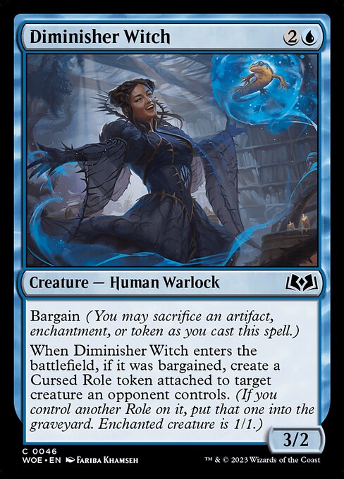 Bargain (You may sacrifice an artifact, enchantment, or token as you cast this spell.)
When Diminisher Witch enters the battlefield, if it was bargained, create a Cursed Role token attached to target creature an opponent controls. (If you control another Role on it, put that one into the graveyard. Enchanted creature is 1/1.)