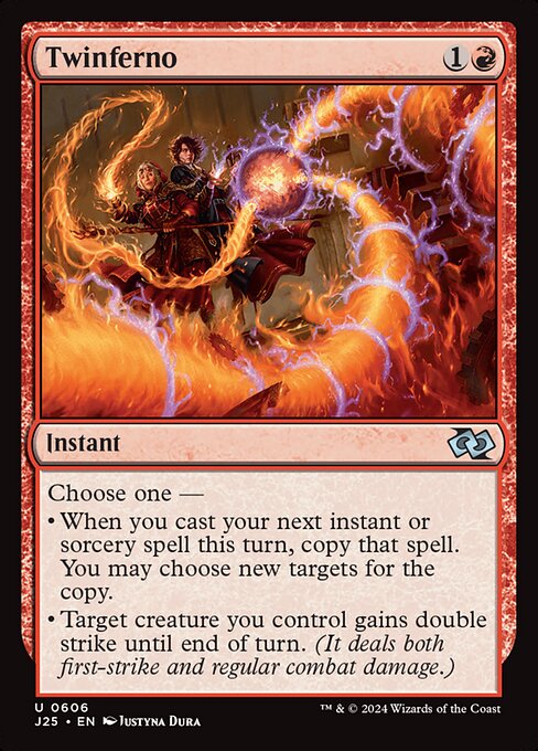 Choose one —
• When you cast your next instant or sorcery spell this turn, copy that spell. You may choose new targets for the copy.
• Target creature you control gains double strike until end of turn. (It deals both first-strike and regular combat damage.)