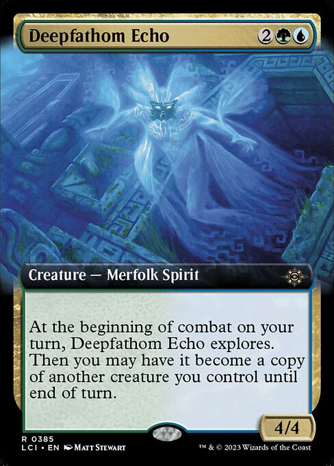 At the beginning of combat on your turn, Deepfathom Echo explores. Then you may have it become a copy of another creature you control until end of turn. (To have this creature explore, reveal the top card of your library. Put that card into your hand if it's a land. Otherwise, put a +1/+1 counter on this creature, then put the card back or put it into your graveyard.)