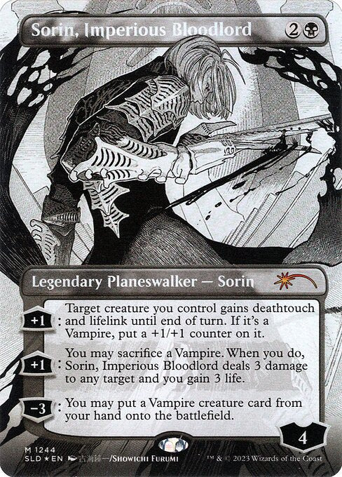 +1: Target creature you control gains deathtouch and lifelink until end of turn. If it's a Vampire, put a +1/+1 counter on it.
+1: You may sacrifice a Vampire. When you do, Sorin, Imperious Bloodlord deals 3 damage to any target and you gain 3 life.
−3: You may put a Vampire creature card from your hand onto the battlefield.
