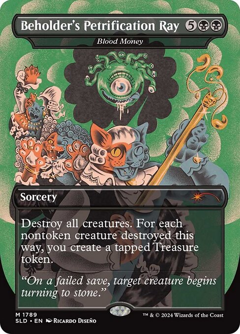 Destroy all creatures. For each nontoken creature destroyed this way, you create a tapped Treasure token.