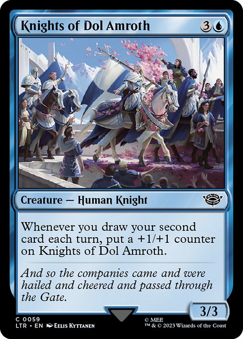 Whenever you draw your second card each turn, put a +1/+1 counter on Knights of Dol Amroth.