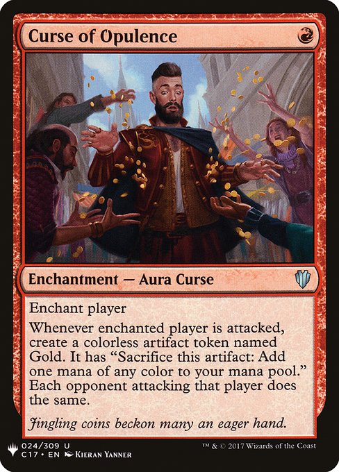 Enchant player
Whenever enchanted player is attacked, create a Gold token. Each opponent attacking that player does the same. (A Gold token is an artifact with "Sacrifice this artifact: Add one mana of any color.")