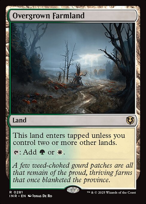 Overgrown Farmland enters tapped unless you control two or more other lands.
{T}: Add {G} or {W}.