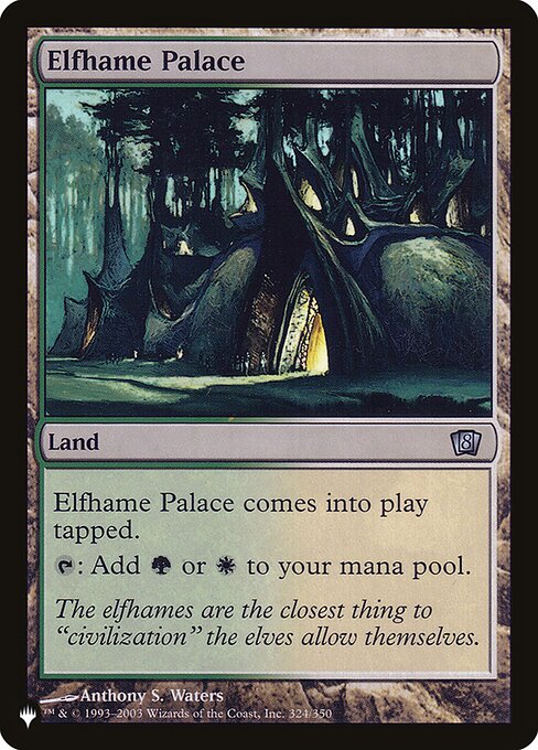 Elfhame Palace enters tapped.
{T}: Add {G} or {W}.