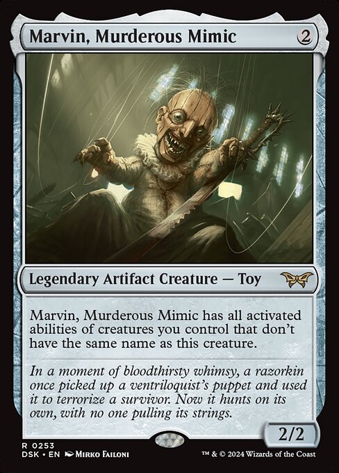 Marvin, Murderous Mimic has all activated abilities of creatures you control that don't have the same name as this creature.