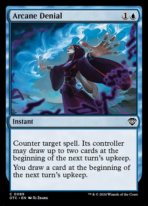 Counter target spell. Its controller may draw up to two cards at the beginning of the next turn's upkeep.
You draw a card at the beginning of the next turn's upkeep.