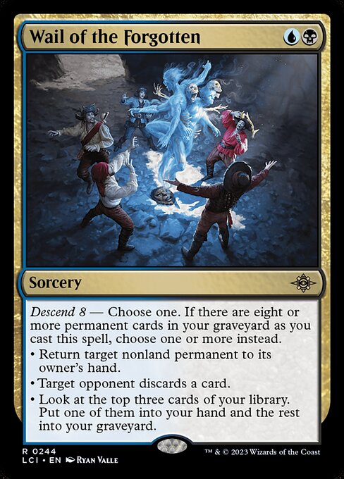 Descend 8 — Choose one. If there are eight or more permanent cards in your graveyard as you cast this spell, choose one or more instead.
• Return target nonland permanent to its owner's hand.
• Target opponent discards a card.
• Look at the top three cards of your library. Put one of them into your hand and the rest into your graveyard.