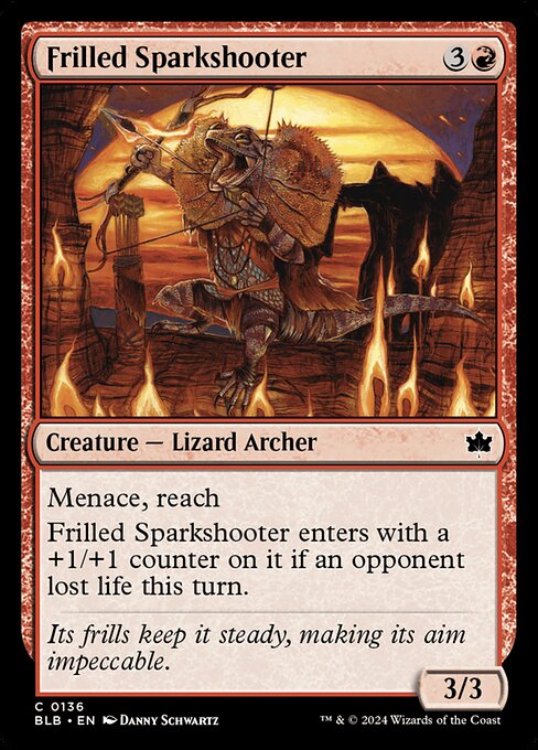 Menace, reach
Frilled Sparkshooter enters with a +1/+1 counter on it if an opponent lost life this turn.