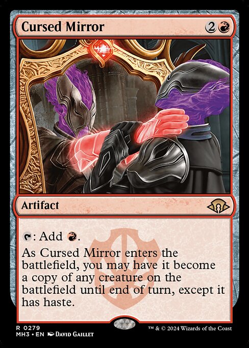 {T}: Add {R}.
As Cursed Mirror enters the battlefield, you may have it become a copy of any creature on the battlefield until end of turn, except it has haste.