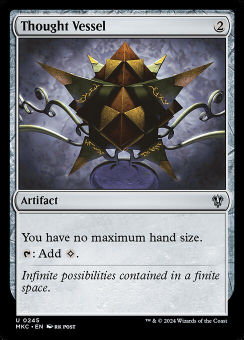 You have no maximum hand size.
{T}: Add {C}.