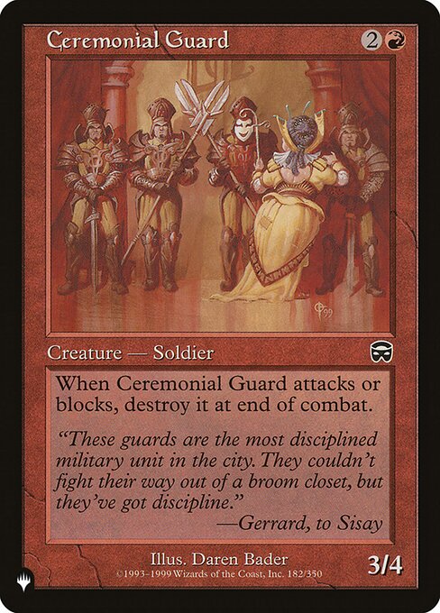 When Ceremonial Guard attacks or blocks, destroy it at end of combat.