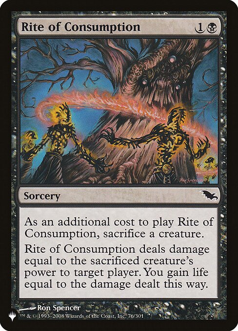 As an additional cost to cast this spell, sacrifice a creature.
Rite of Consumption deals damage equal to the sacrificed creature's power to target player or planeswalker. You gain life equal to the damage dealt this way.