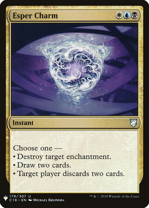 Choose one —
• Destroy target enchantment.
• Draw two cards.
• Target player discards two cards.