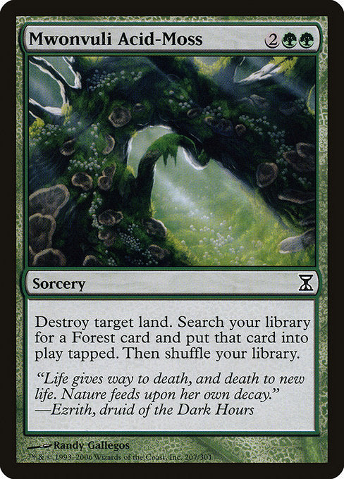 Destroy target land. Search your library for a Forest card, put that card onto the battlefield tapped, then shuffle.