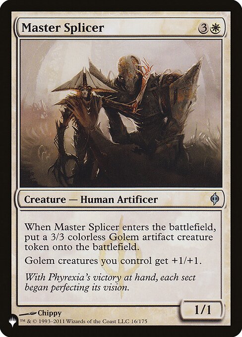 When Master Splicer enters, create a 3/3 colorless Phyrexian Golem artifact creature token.
Golems you control get +1/+1.