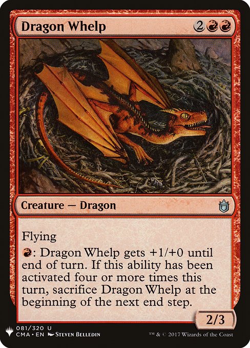 Flying
{R}: Dragon Whelp gets +1/+0 until end of turn. If this ability has been activated four or more times this turn, sacrifice Dragon Whelp at the beginning of the next end step.