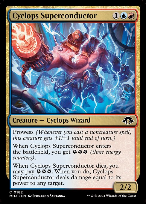 Prowess (Whenever you cast a noncreature spell, this creature gets +1/+1 until end of turn.)
When Cyclops Superconductor enters the battlefield, you get {E}{E}{E} (three energy counters).
When Cyclops Superconductor dies, you may pay {E}{E}{E}. When you do, Cyclops Superconductor deals damage equal to its power to any target.