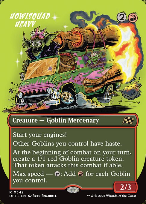 Start your engines!
Other Goblins you control have haste.
At the beginning of combat on your turn, create a 1/1 red Goblin creature token. That token attacks this combat if able.
Max speed — {T}: Add {R} for each Goblin you control.