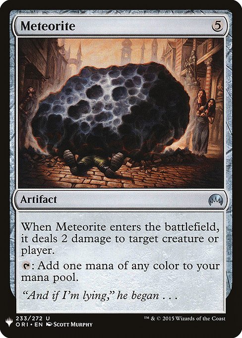 When Meteorite enters, it deals 2 damage to any target.
{T}: Add one mana of any color.