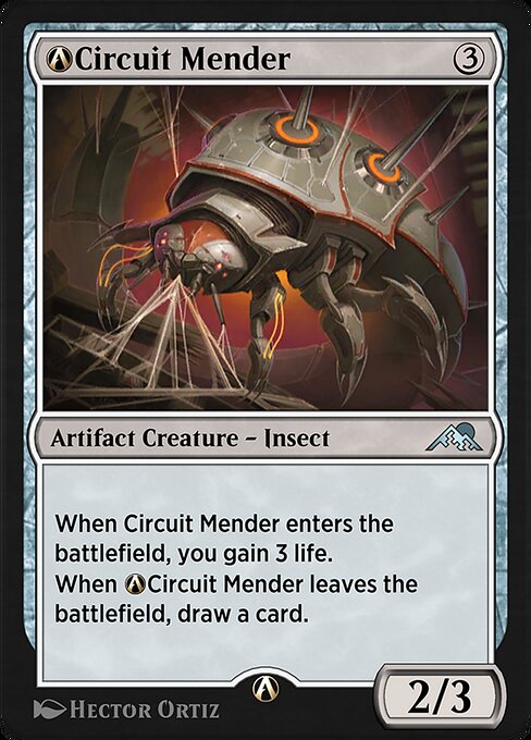 When Circuit Mender enters the battlefield, you gain 3 life.
When Circuit Mender leaves the battlefield, draw a card.