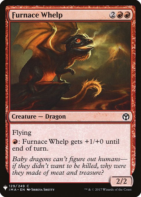 Flying
{R}: Furnace Whelp gets +1/+0 until end of turn.