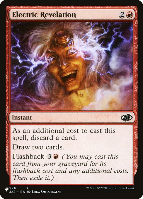 As an additional cost to cast this spell, discard a card.
Draw two cards.
Flashback {3}{R} (You may cast this card from your graveyard for its flashback cost and any additional costs. Then exile it.)