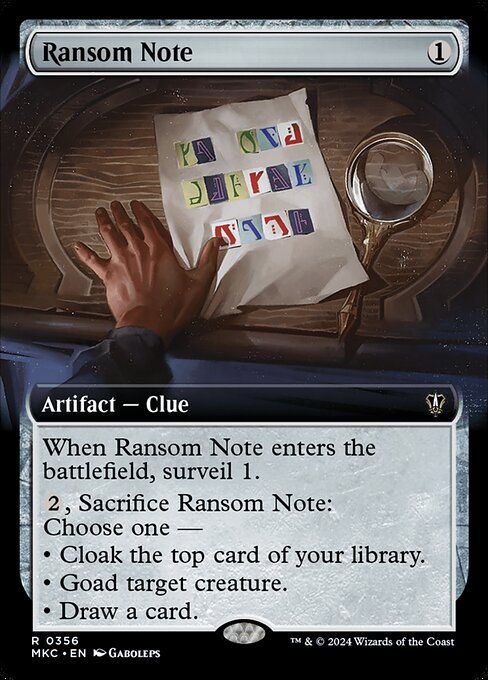 When Ransom Note enters the battlefield, surveil 1.
{2}, Sacrifice Ransom Note: Choose one —
• Cloak the top card of your library.
• Goad target creature.
• Draw a card.