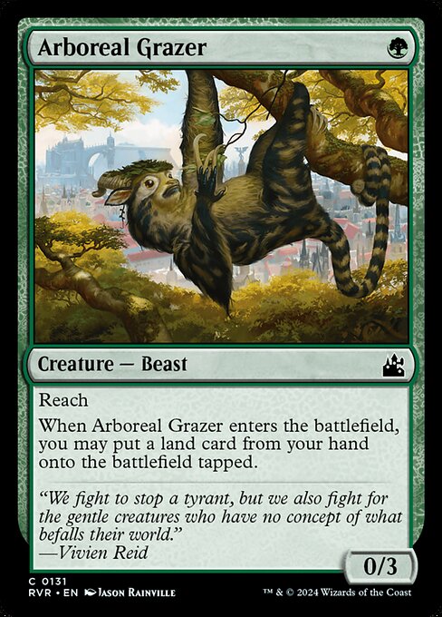 Reach
When Arboreal Grazer enters the battlefield, you may put a land card from your hand onto the battlefield tapped.