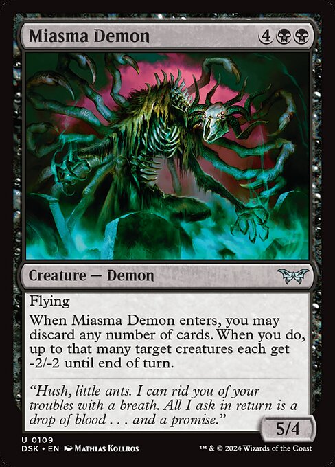 Flying
When Miasma Demon enters, you may discard any number of cards. When you do, up to that many target creatures each get -2/-2 until end of turn.