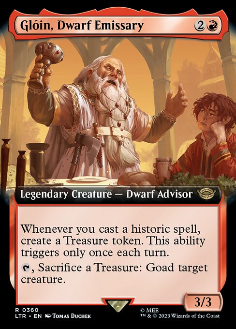 Whenever you cast a historic spell, create a Treasure token. This ability triggers only once each turn. (Artifacts, legendaries, and Sagas are historic.)
{T}, Sacrifice a Treasure: Goad target creature. (Until your next turn, that creature attacks each combat if able and attacks a player other than you if able.)