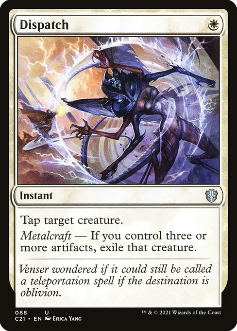 Tap target creature.
Metalcraft — If you control three or more artifacts, exile that creature.