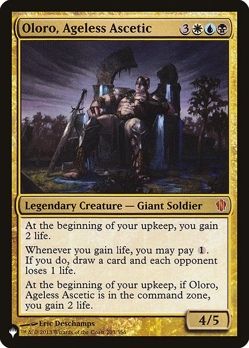 At the beginning of your upkeep, you gain 2 life.
Whenever you gain life, you may pay {1}. If you do, draw a card and each opponent loses 1 life.
At the beginning of your upkeep, if Oloro, Ageless Ascetic is in the command zone, you gain 2 life.