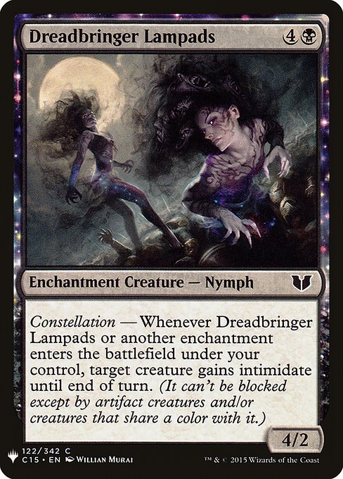 Constellation — Whenever Dreadbringer Lampads or another enchantment you control enters, target creature gains intimidate until end of turn. (It can't be blocked except by artifact creatures and/or creatures that share a color with it.)