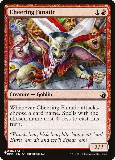 Whenever Cheering Fanatic attacks, choose a card name. Spells with the chosen name cost {1} less to cast this turn.