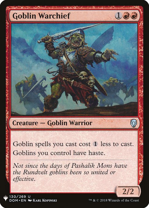 Goblin spells you cast cost {1} less to cast.
Goblins you control have haste.