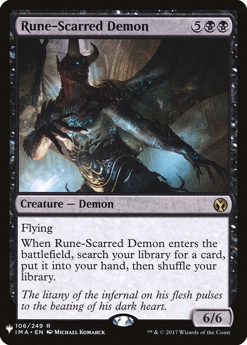 Flying
When Rune-Scarred Demon enters, search your library for a card, put it into your hand, then shuffle.