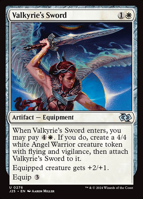 When Valkyrie's Sword enters, you may pay {4}{W}. If you do, create a 4/4 white Angel Warrior creature token with flying and vigilance, then attach Valkyrie's Sword to it.
Equipped creature gets +2/+1.
Equip {3}