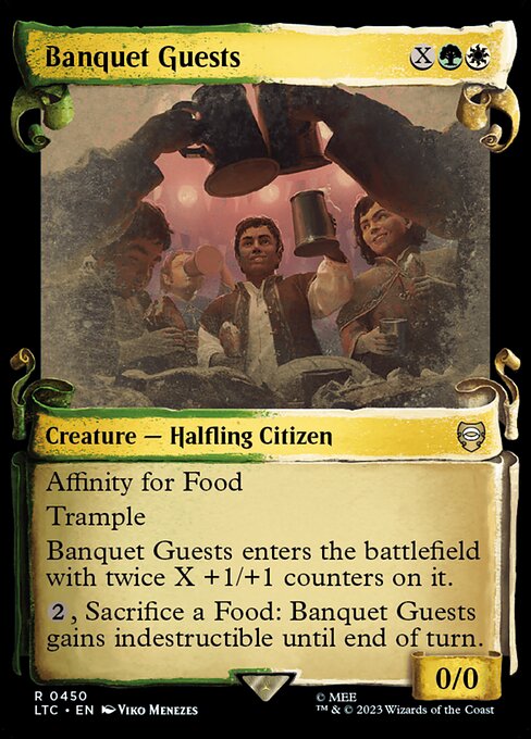 Affinity for Food (This spell costs {1} less to cast for each Food you control.)
Trample
Banquet Guests enters the battlefield with twice X +1/+1 counters on it.
{2}, Sacrifice a Food: Banquet Guests gains indestructible until end of turn.