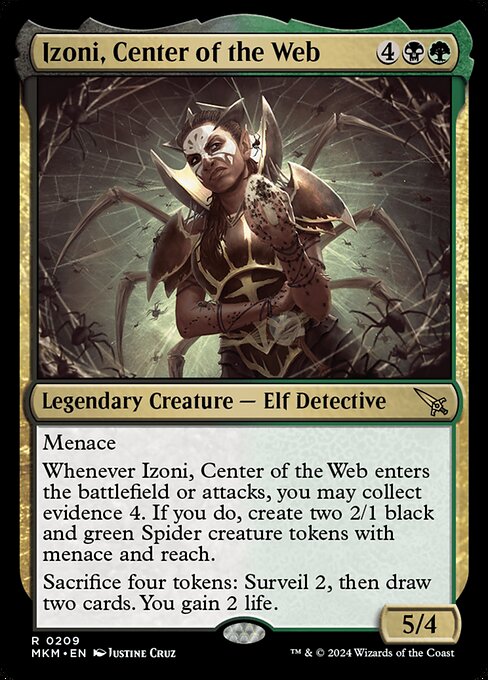 Menace
Whenever Izoni, Center of the Web enters the battlefield or attacks, you may collect evidence 4. If you do, create two 2/1 black and green Spider creature tokens with menace and reach.
Sacrifice four tokens: Surveil 2, then draw two cards. You gain 2 life.