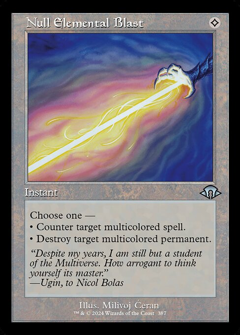 Choose one —
• Counter target multicolored spell.
• Destroy target multicolored permanent.