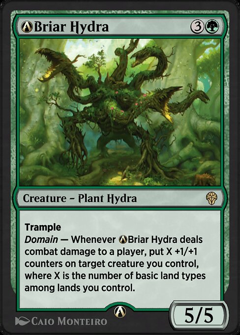 Trample
Domain — Whenever Briar Hydra deals combat damage to a player, put X +1/+1 counters on target creature you control, where X is the number of basic land types among lands you control.