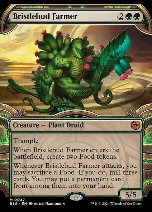 Trample
When Bristlebud Farmer enters the battlefield, create two Food tokens. (They're artifacts with "{2}, {T}, Sacrifice this artifact: You gain 3 life.")
Whenever Bristlebud Farmer attacks, you may sacrifice a Food. If you do, mill three cards. You may put a permanent card from among them into your hand.