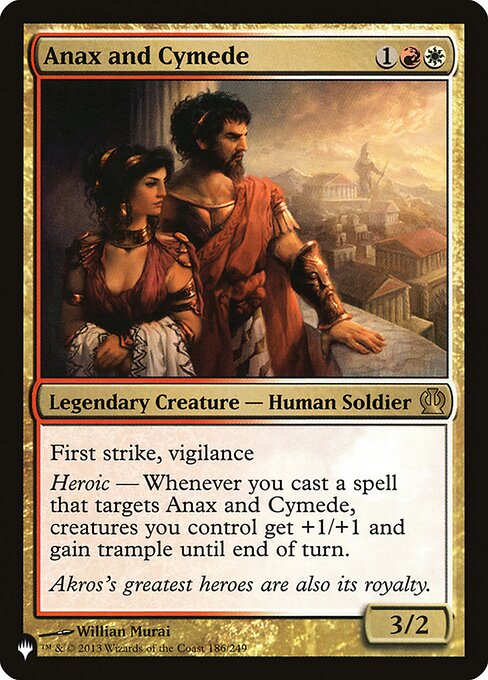 First strike, vigilance
Heroic — Whenever you cast a spell that targets Anax and Cymede, creatures you control get +1/+1 and gain trample until end of turn.
