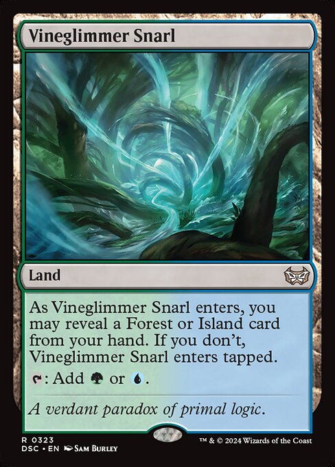 As Vineglimmer Snarl enters, you may reveal a Forest or Island card from your hand. If you don't, Vineglimmer Snarl enters tapped.
{T}: Add {G} or {U}.