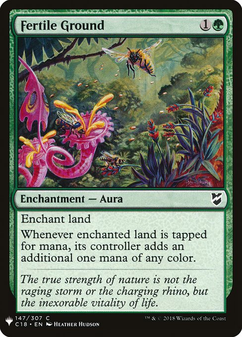 Enchant land
Whenever enchanted land is tapped for mana, its controller adds an additional one mana of any color.