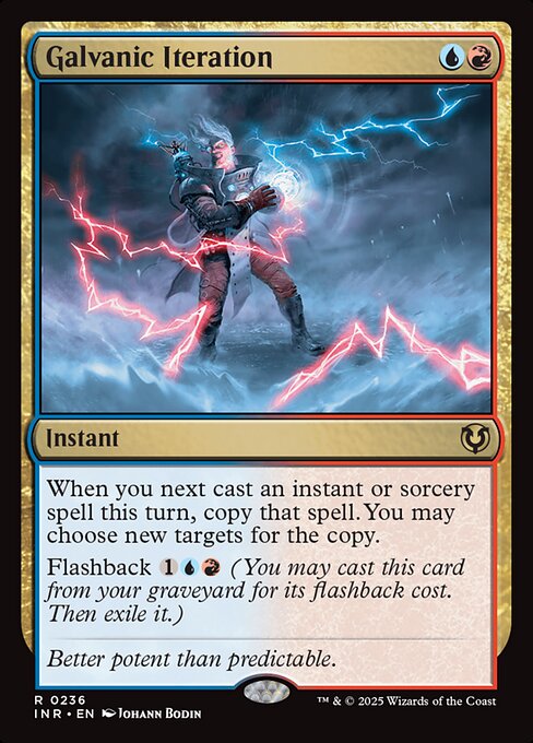 When you next cast an instant or sorcery spell this turn, copy that spell. You may choose new targets for the copy.
Flashback {1}{U}{R} (You may cast this card from your graveyard for its flashback cost. Then exile it.)