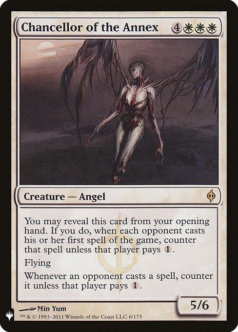 You may reveal this card from your opening hand. If you do, when each opponent casts their first spell of the game, counter that spell unless that player pays {1}.
Flying
Whenever an opponent casts a spell, counter it unless that player pays {1}.