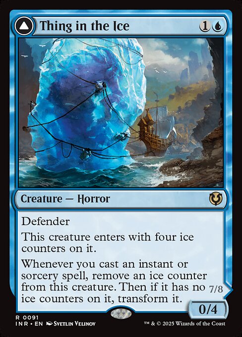 Defender
This creature enters with four ice counters on it.
Whenever you cast an instant or sorcery spell, remove an ice counter from this creature. Then if it has no ice counters on it, transform it.   When this creature transforms into Awoken Horror, return all non-Horror creatures to their owners' hands.