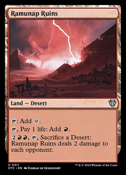 {T}: Add {C}.
{T}, Pay 1 life: Add {R}.
{2}{R}{R}, {T}, Sacrifice a Desert: Ramunap Ruins deals 2 damage to each opponent.